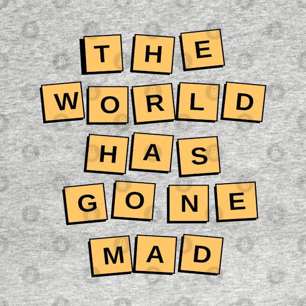 Mad World Text Pop Art by Whimsical Splendours